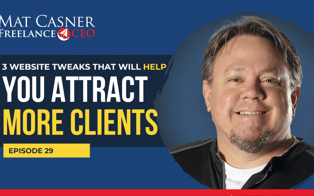 Ep. 29. 3 Little Website Tweaks That Will Help You Attract More Clients